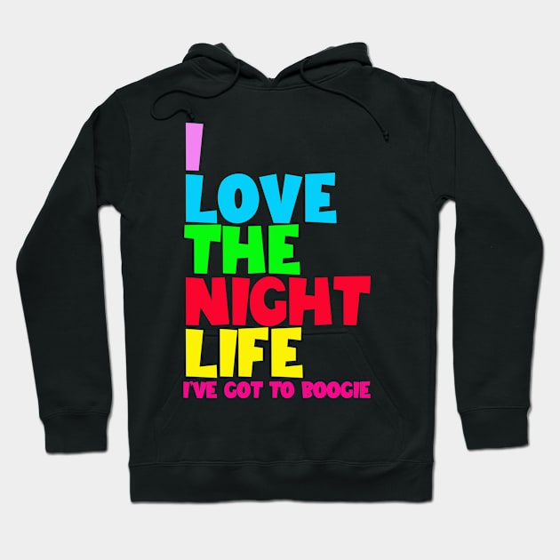 I LOVE THE NIGHT LIFE ( DISCO ROUND ) Hoodie by ölümprints